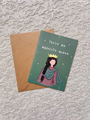 You're an absolute queen  | Greeting Card for Mother
